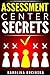 Assessment Center Secrets: Preparation Tips - What Employers Will Never Tell You
