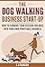 The Dog Walking Business Start-up by S Atkinson