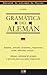 Gramática del alemán: Manual completo de gramática alemana con ejercicios prácticos (Spanish Edition)