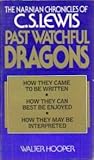 Past Watchful Dragons: The Narnian Chronicles of C. S. Lewis