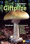 Giftpilze: Pilzvergiftungen - Ein Nachschlagewerk für Ärzte, Apotheker, Biologen, Mykologen, Pilzexperten und Pilzsammler (German Edition)