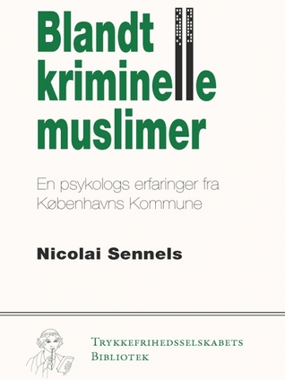 Blandt kriminelle muslimer: en psykologs erfaringer fra Københavns Kommune