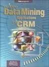 Building Data Mining Applications for CRM 1ED Building Data Mining Applications for CRM 1ED
