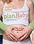 planBaby: Wenn Paare Eltern werden wollen – gesund zum Wunschkind (German Edition)