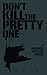 Don't Kill The Pretty One
