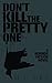 Don't Kill The Pretty One
