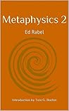 Metaphysics 2: Ed Rabel Metaphysics 2: Ed Rabel