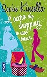 L'accro du shopping a une soeur by Sophie Kinsella