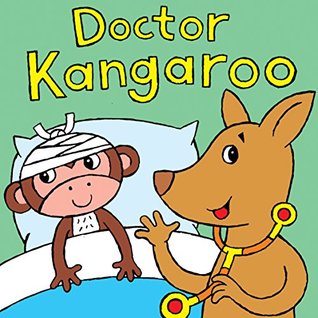 Doctor Kangaroo: A Silly Rhyming Children's Picture Book (Kindle Edition)