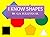 I KNOW SHAPES (I AM LEARNIN...