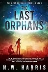 The Last Orphans by N.W. Harris