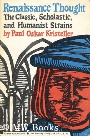 Renaissance Thought: The Classic, Scholastic and Humanistic Strains