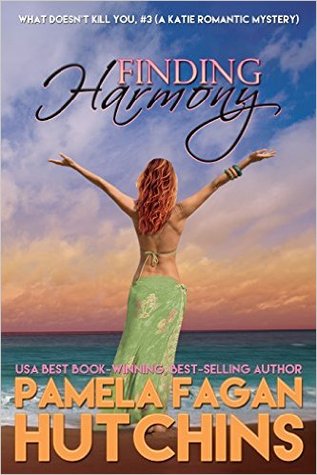 Finding Harmony (What Doesn't Kill You #3; Katie & Annalise #3)