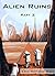 Alien Ruins: Part 2