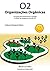 O2 - Organizações Orgânicas - Um guia para revolucionar a gestão e liderar as equipes do século XXI. (Portuguese Edition)