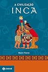 A civilização Inca by Henri Favre