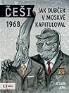 Češi 1968 by Pavel Kosatík