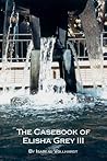 The Casebook of Elisha Grey III