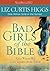 Bad Girls of the Bible DVD by Liz Curtis Higgs