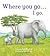 Where You Go I Go (Meadowside Picture Book)