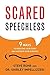 Scared Speechless: 9 Ways to Overcome Your Fears and Captivate Your Audience