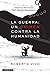 LA GUERRA: Un crimen contra la humanidad (Spanish Edition)