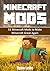 Minecraft Mods: BEST 51 Minecraft Mods to Make Minecraft Great Again: Quality over Quantity Mods Collection-Minecraft tips and tricks and Minecraft how to guide
