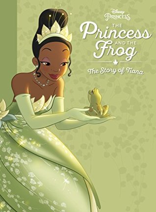 The Princess and The Frog: The Story of Tiana (Disney Prncess)