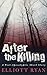 After the Killing: A Post-Apocalyptic Short Story (After the Fall Book 2)