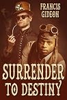 Surrender to Destiny Surrender to Destiny