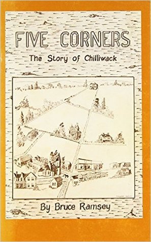Five Corners. The Story of Chilliwack