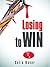 Losing to Win by Catia Baker