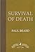 Survival of Death
