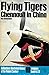 Flying Tigers: Chennault In...