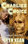 Charlie's Choice by Beth Kean