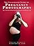 The Illustrated Guide to Pregnancy Photography: Tips, Tricks and Techniques for Photographers and Parents-to-Be