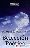 Selección Poética by Miguel Hernández