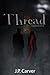 Thread (A Lament For Flesh ...