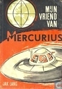 Mijn vriend van Mercurius