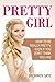 Pretty Girl by Bronwen Skye