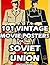 101 VINTAGE MOVIE POSTER OF THE SOVIET UNION: From 1917 To 1988
