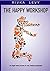 The Happy Workshop - A Self Help Workbook: An eight week journey to real, lasting happiness, self-esteem and personal growth