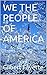 WE THE PEOPLE OF AMERICA by Gilbert Fayette