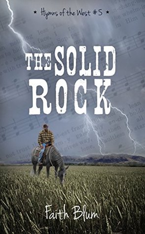 The Solid Rock (Hymns of the West #5)