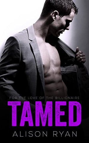 Tamed (Declan and Charlotte #3; For the Love of the Billionaire #8)