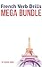 French Verb Drills Mega Bundle: Master the Most Common French verbs with no memorization! (French Audio Lessons for Quick Study t. 1) (French Edition)