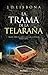 La trama de la telaraña by J.D. Lisbona La trama de la telaraña by J.D. Lisbona