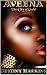 Aveena by Destiny Hawkins Aveena by Destiny Hawkins