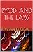BYOD AND THE LAW