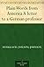 Plain Words from America A letter to a German professor
